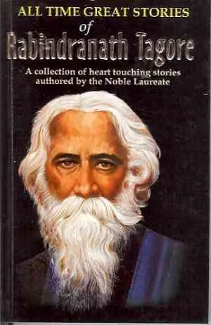 All-time great stories of rabindranath tagore