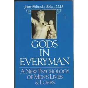 Gods In Everyman: A New Psychology of Men's Lives & Loves